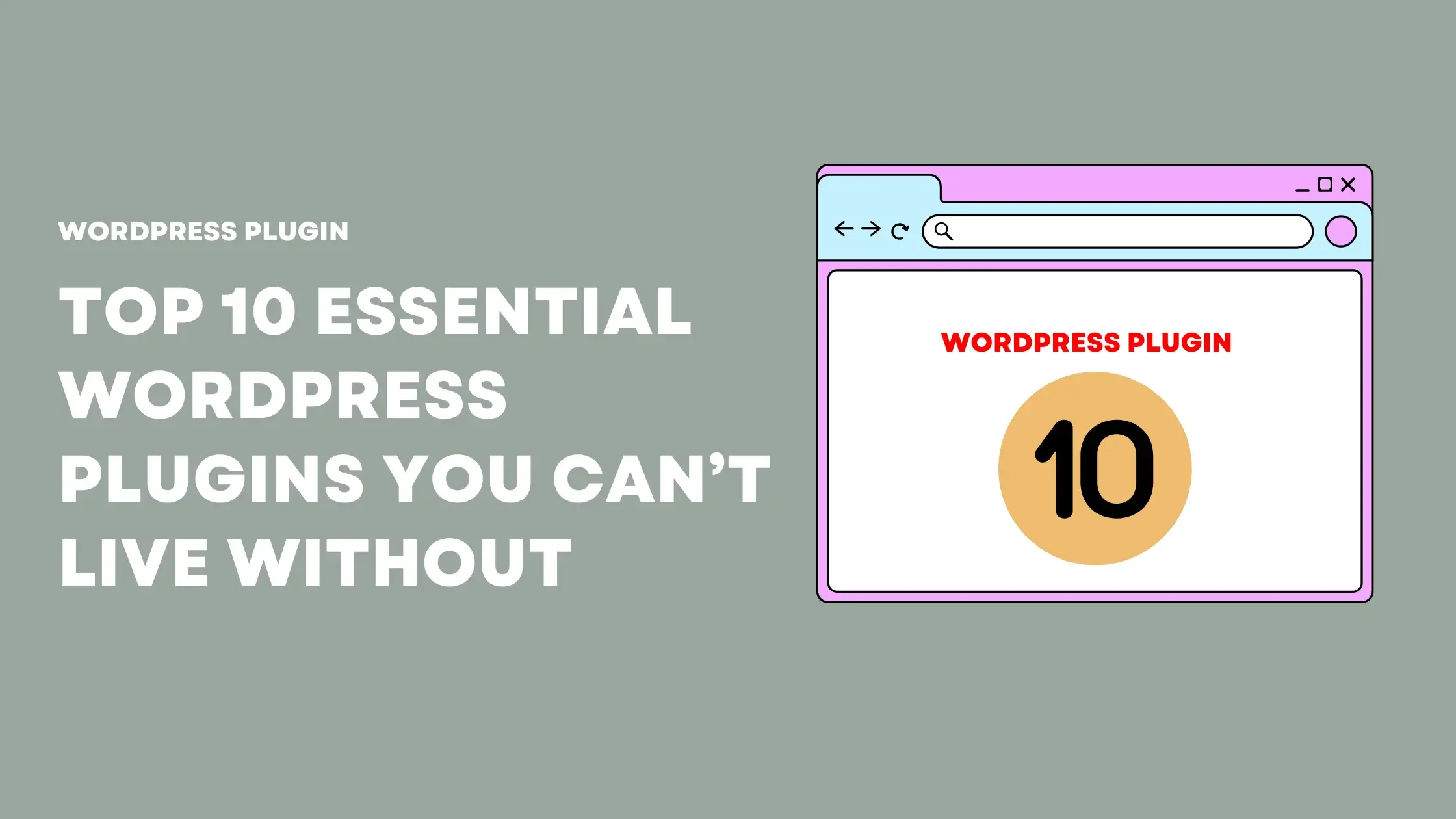 Top 10 Essential WordPress Plugins You Can’t Live Without