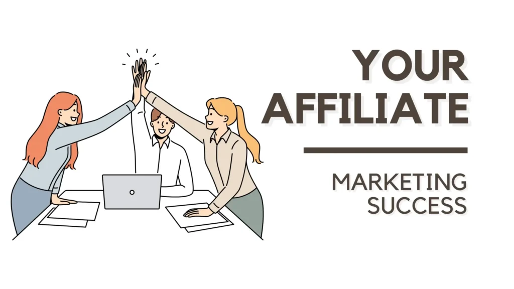 Affiliate Marketing Success